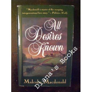 All Desires Known Malcolm Ross MacDonald 9780312104153 Books