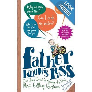 Father Knows Less: One Dad's Quest to Answer His Son's Most Baffling Questions: Wendell Jamieson: 9780399534584: Books