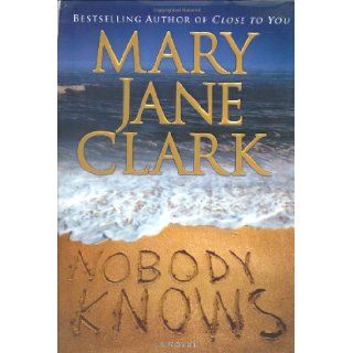 Nobody Knows: Mary Jane Clark: 9780312288662: Books
