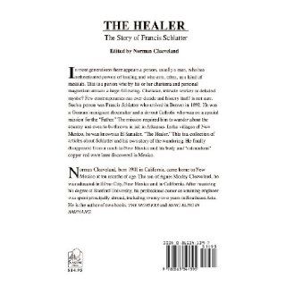 The Healer: The Story of Francis Schlatter: Francis Schlatter, Norman Cleaveland: 9780865341395: Books