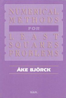 Numerical Methods for Least Squares Problems: Ake Bjõrck: 9780898713602: Books