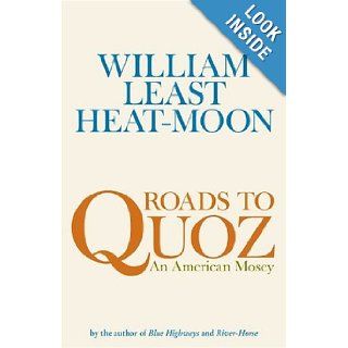 Roads to Quoz: An American Mosey: William Least Heat Moon: Books