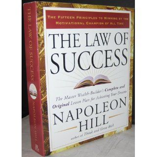 The Law of Success: The Master Wealth Builder's Complete and Original Lesson Plan forAchieving Your Dreams: Napoleon Hill: 9781585426898: Books
