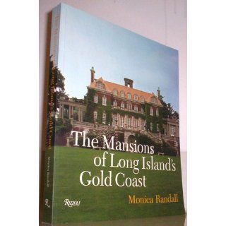 The Mansions of Long Island's Gold Coast, Expanded Edition: Monica Randall: 9780847825820: Books