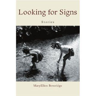 Looking for Signs: Stories: MaryEllen Beveridge: 9780595390168: Books