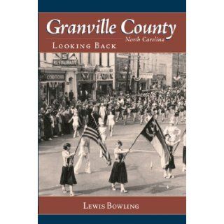 Granville County, North Carolina: Looking Back: Lewis Bowling: Books