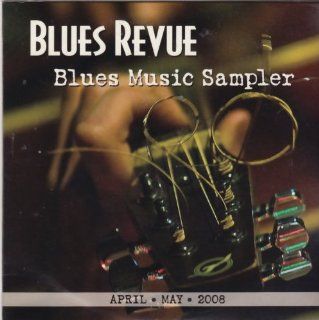 Blues Revue Blues Music Sampler April/May 2008: Music