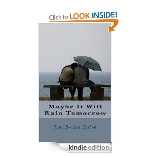 Maybe It Will Rain Tomorrow eBook: Jane Breskin Zalben: Kindle Store