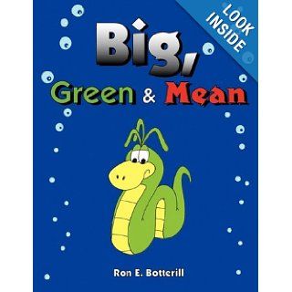 Big, Green and Mean, Ogie, the Misunderstood Monster: Ron E. Botterill: 9781608607129: Books