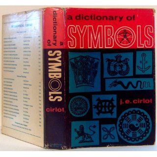 A Dictionary of Symbols (9780880297028): Juan Eduardo Cirlot: Books