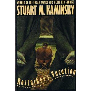 Rostnikov's Vacation: An Inspector Porfiry Rostnikov Novel: Stuart M. Kaminsky: 9780684190228: Books