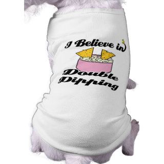 i believe in double dipping doggie tee shirt