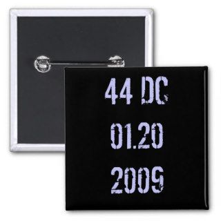 inaugural digits: 44 DC 01.20 2009 Pinback Button