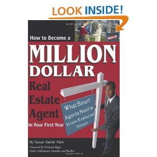 How to Become a Million Dollar Real Estate Agent in Your First Year: What Smart Agents Need to Know Explained Simply: Susan Smith Alvis: 9781601380418: Books