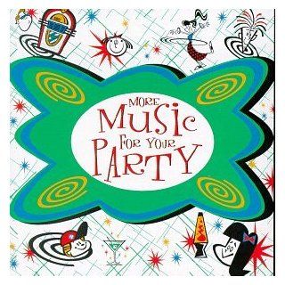 More Music for Your Party: Music