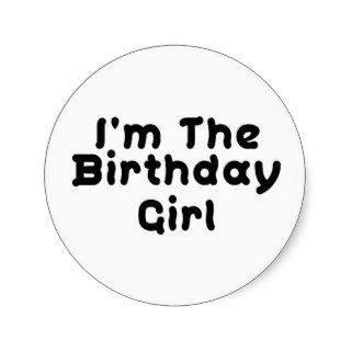 I'm The Birthday Girl Round Stickers