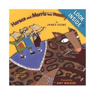 Horace and Morris but Mostly Dolores: James Howe, Amy Walrod: 9780689856754: Books