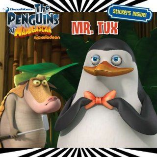 Mr. Tux (The Penguins of Madagascar): Molly Reisner: 9780448457239: Books