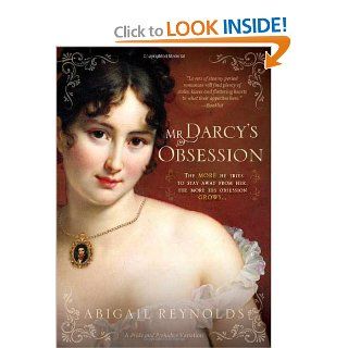 Mr. Darcy's Obsession (A Pride and Prejudice Variation): Abigail Reynolds: 9781402240928: Books