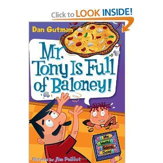 My Weird School Daze #11: Mr. Tony Is Full of Baloney!: Dan Gutman, Jim Paillot: 9780061703997: Books