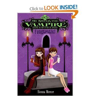 My Sister the Vampire #2: Fangtastic!: Sienna Mercer: 9780060871154:  Children's Books