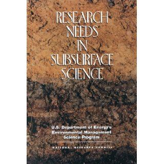 Research Needs in Subsurface Science: Environment and Resources Commission on Geosciences, Division on Earth and Life Studies: 9780309090339: Books
