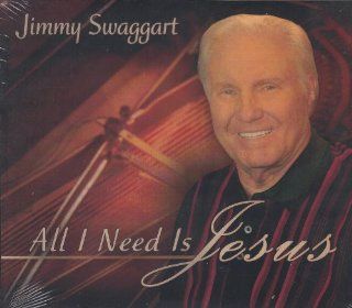 All I Need Is Jesus (Jimmy Swaggart) Audio CD: Music