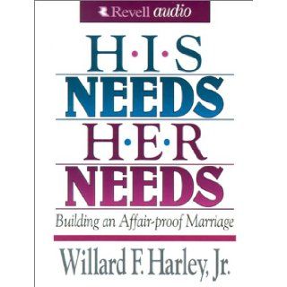 His Needs, Her Needs: Willard F. Harley Jr.: 9780800744007: Books
