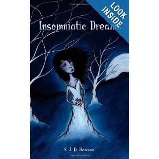 Insomniatic Dreams: S. J. D. Howson, Christopher Thompson, Mary Van Gils: 9781449957933: Books