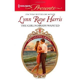 The Girl Nobody Wanted: Lynn Raye Harris: 9780373131020: Books
