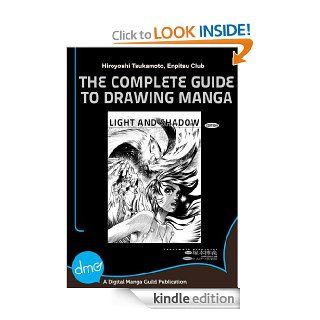 The Complete Guide to Drawing Manga : Light and Shadow   Kindle edition by Hiroyoshi Tsukamoto, Enpitsu Club. Arts & Photography Kindle eBooks @ .