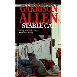 Stable Cat (A "Big Mike" Mystery) (9781575661889): Garrison Allen: Books