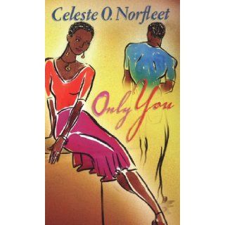 Only You (Arabesque): Celeste O. Norfleet: 9781583145159: Books