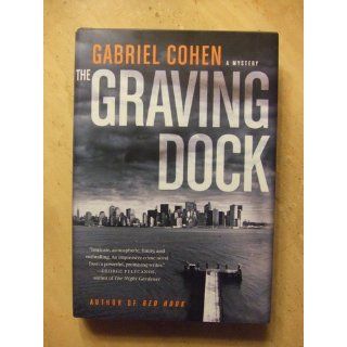 The Graving Dock (Jack Leightner Crime Novels): Gabriel Cohen: 9780312362669: Books