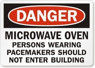 Danger: Microwave Oven Persons Wearing Pacemakers Should Not Enter Building, Plastic Sign, 14" x 10": Office Products
