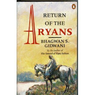 Return of the Aryans: Bhagwan S Gidwani: 9780140240535: Books