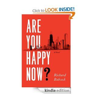 Are You Happy Now?   Kindle edition by Richard Babcock. Literature & Fiction Kindle eBooks @ .