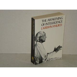 The Awakening of Intelligence: Jiddu Krishnamurti: 0000060648341: Books