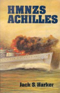 Hmnzs Achilles (Naval Series / Battery Press): Jack S. Harker: 9780898390537: Books