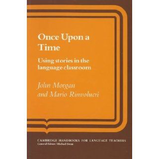 Once upon a Time: Using Stories in the Language Classroom (Cambridge Handbooks for Language Teachers): John (Author) on Nov 24 1983 Paperback Once Upon a Time: Using Stories in the Language Classroom ONCE UPON A TIME: USING STORIES IN THE LANGUAGE CLASSROO