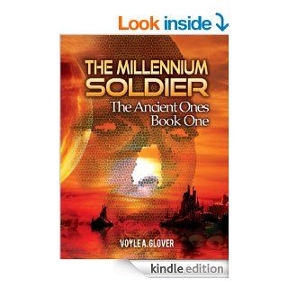 Millennium Soldier: The Ancient Ones: Book One   Kindle edition by Voyle Glover. Children Kindle eBooks @ .