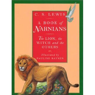 A Book of Narnians: The Lion, the Witch and the Others: C. S. Lewis, Pauline Baynes: 9780060250096: Books