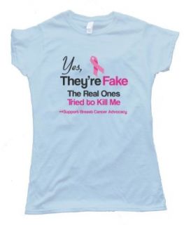 Womens YES THEY'RE FAKE   THE REAL ONES TRIED TO KILL ME SUPPORT BREAST CANCER ADVOCACY   Tee Shirt Anvil Softstyle Light Blue (XXL): Clothing