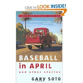 Baseball in April and Other Stories: Gary Soto: 9780152025670:  Kids' Books