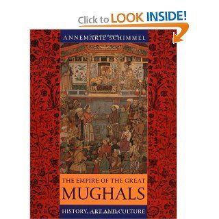 The Empire of the Great Mughals History, Art and Culture (9781861892515) Annemarie Schimmel Books