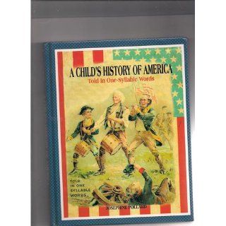 A Child's History of America: Told in One Syllable Words (A Child's History of America, 1): Josephine Pollard: 9781889128429: Books
