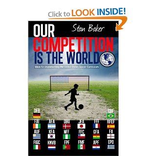Our competition is the world: Stan Baker: 9781300041658: Books