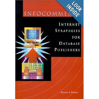 InfoCommerce : Internet Strategies for Database Publishers: Russell A. Perkins: 9781893683112: Books