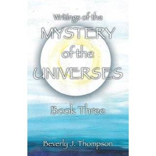 Mystery of the Universes, Book Three: Beverly J Thompson: 9780979492853: Books