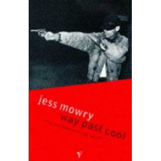 Way Past Cool : Jess Mowry : 9780099177111: Books